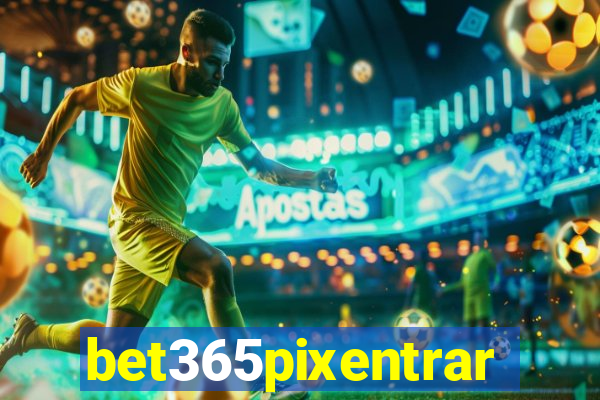 bet365pixentrar