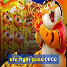 ufc fight pass 0800