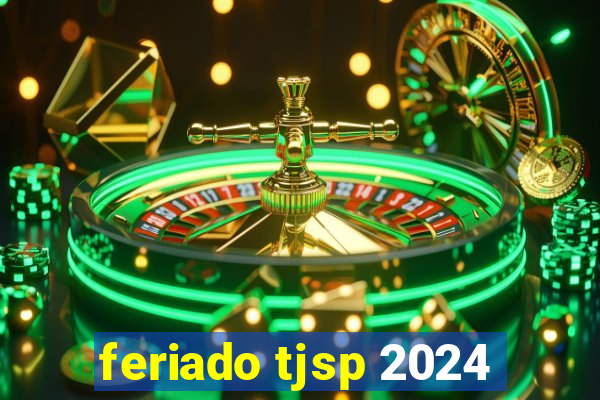 feriado tjsp 2024