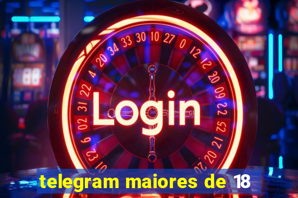 telegram maiores de 18