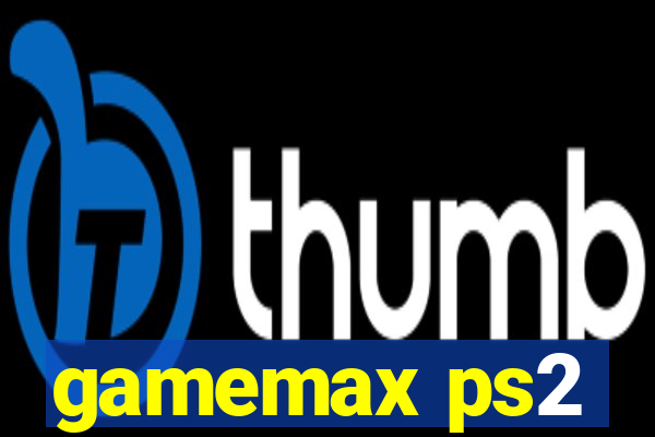 gamemax ps2