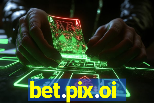 bet.pix.oi