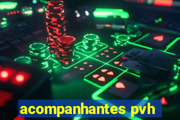 acompanhantes pvh