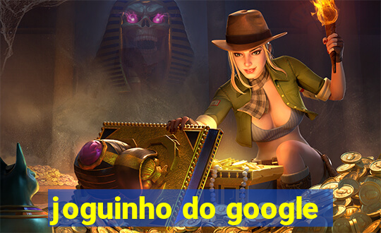 joguinho do google