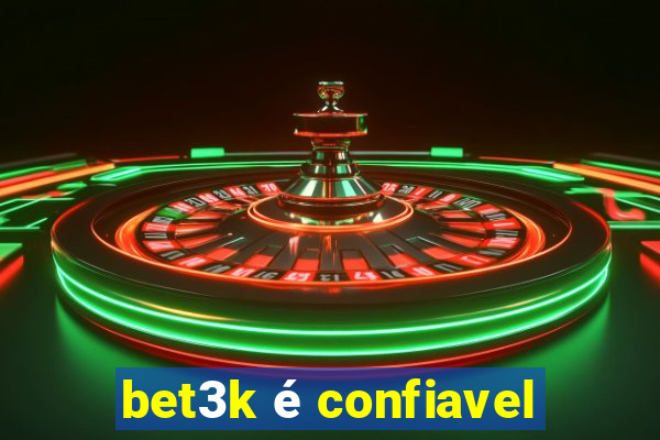 bet3k é confiavel