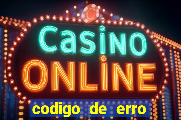 codigo de erro s105 bet365