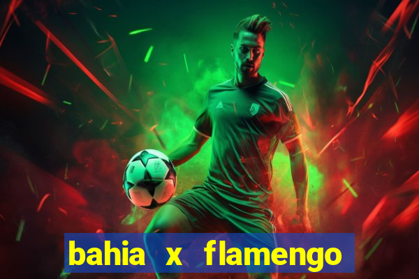 bahia x flamengo ao vivo hd