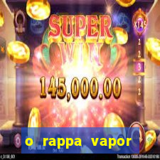 o rappa vapor barato letra