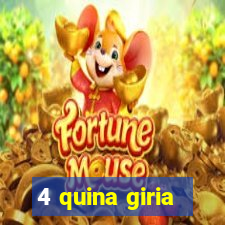 4 quina giria