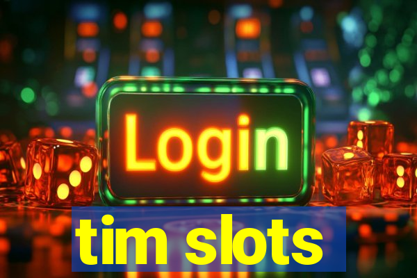 tim slots