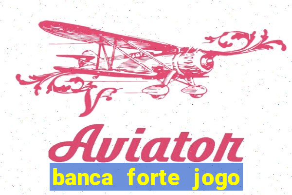 banca forte jogo do bicho app