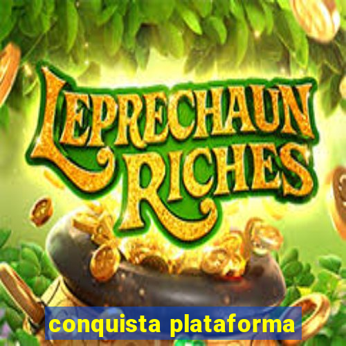 conquista plataforma