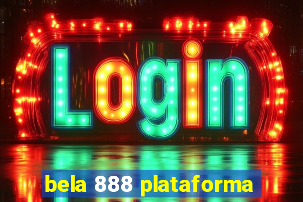 bela 888 plataforma