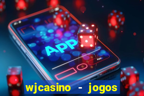 wjcasino - jogos slots premium