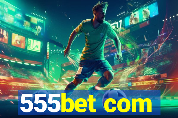 555bet com