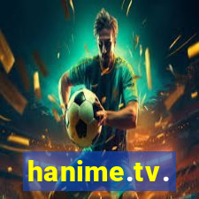 hanime.tv.