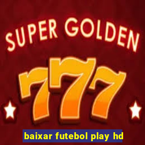 baixar futebol play hd