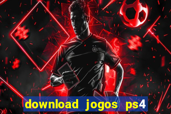 download jogos ps4 pkg pt br