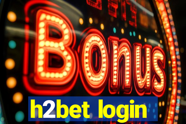 h2bet login