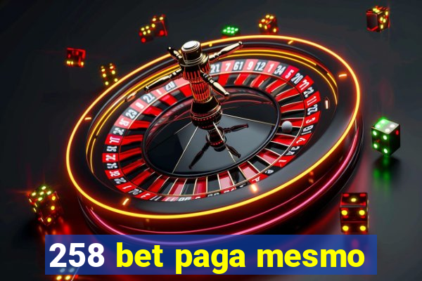 258 bet paga mesmo