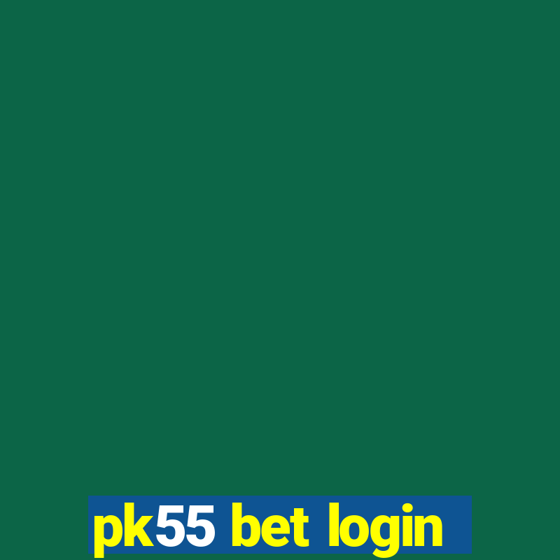 pk55 bet login