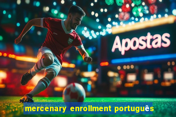 mercenary enrollment português