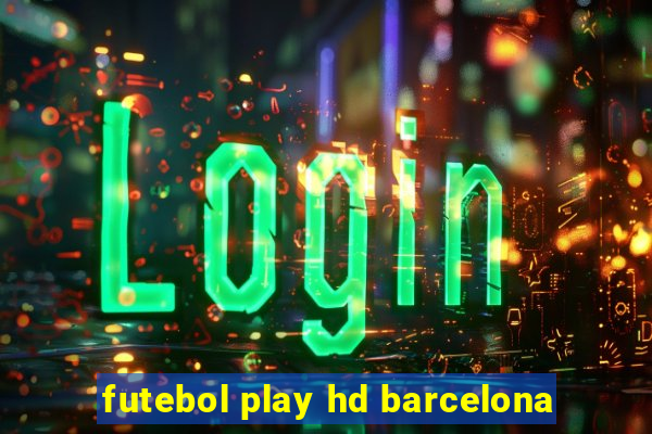 futebol play hd barcelona