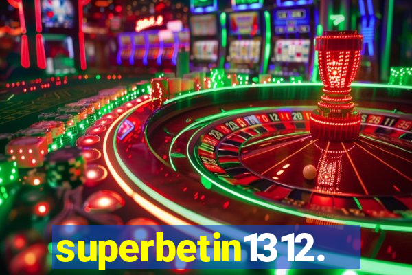 superbetin1312.com