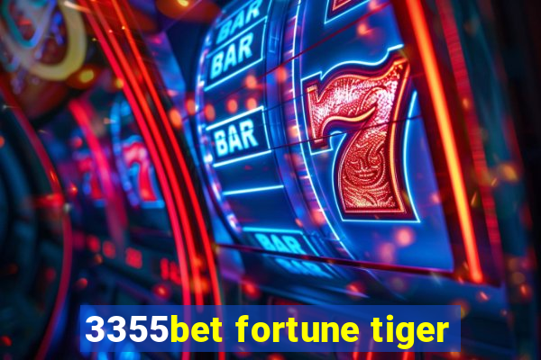 3355bet fortune tiger