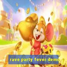 rave party fever demo