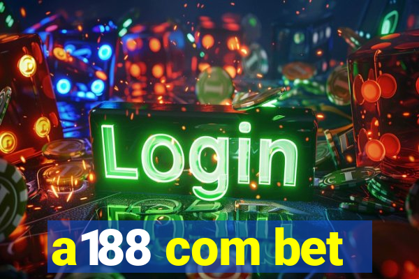 a188 com bet