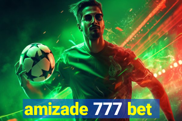 amizade 777 bet