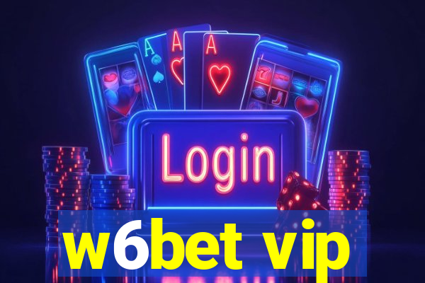 w6bet vip