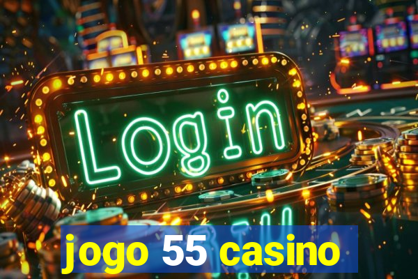 jogo 55 casino