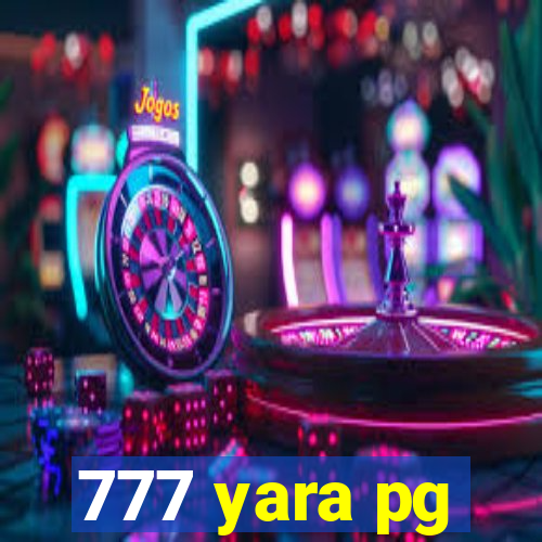 777 yara pg