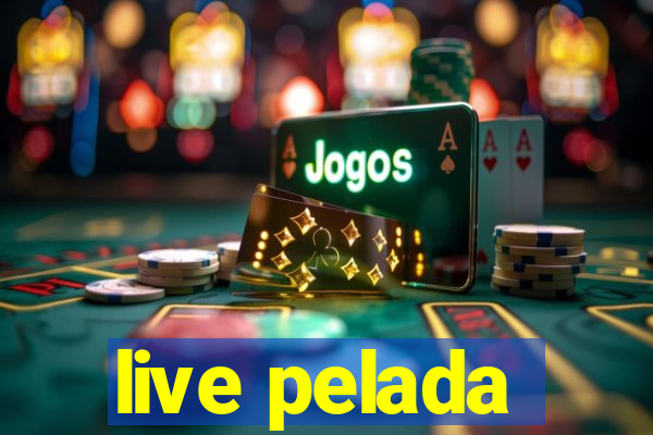 live pelada