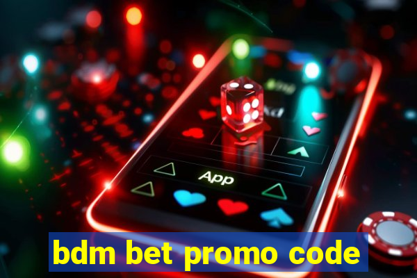 bdm bet promo code