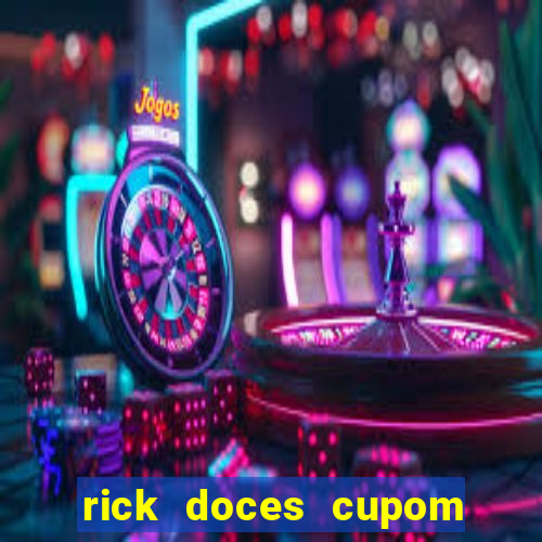 rick doces cupom primeira compra