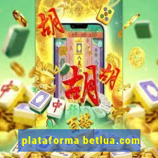 plataforma betlua.com