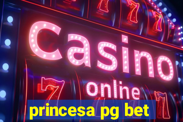 princesa pg bet