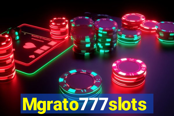 Mgrato777slots