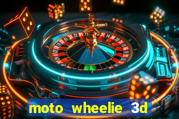 moto wheelie 3d dinheiro infinito 2024