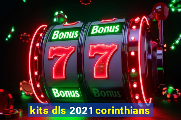 kits dls 2021 corinthians