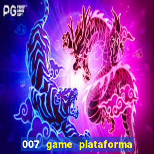 007 game plataforma de jogos