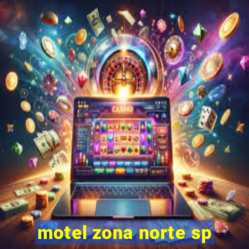 motel zona norte sp