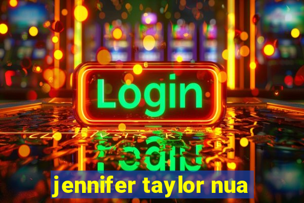 jennifer taylor nua