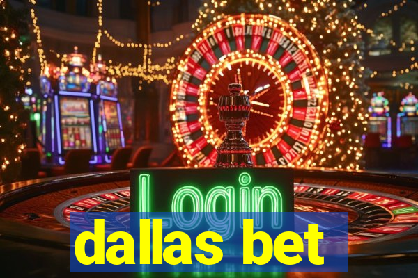 dallas bet