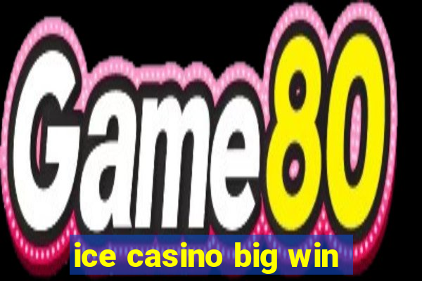 ice casino big win