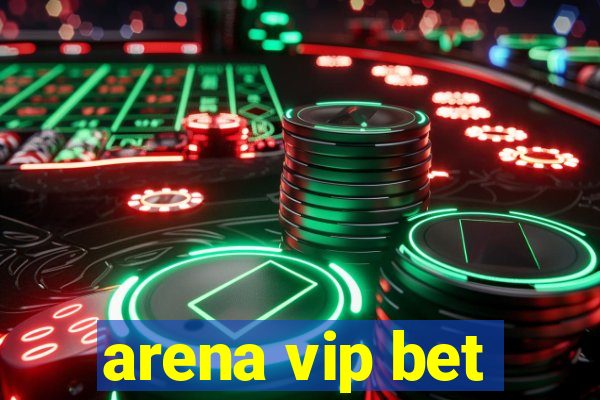 arena vip bet