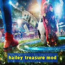 hailey treasure mod